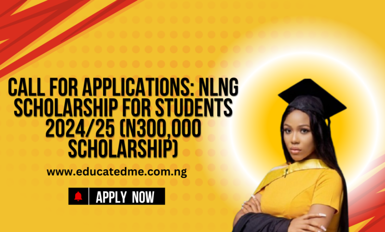 Nigeria LNG Scholarship 2024/25: Apply for N300,000 Award and Achieve Your Dreams