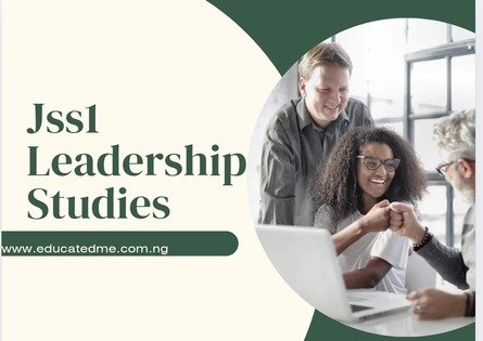 JSS1 Leadership Studies Lesson Notes- Second Term