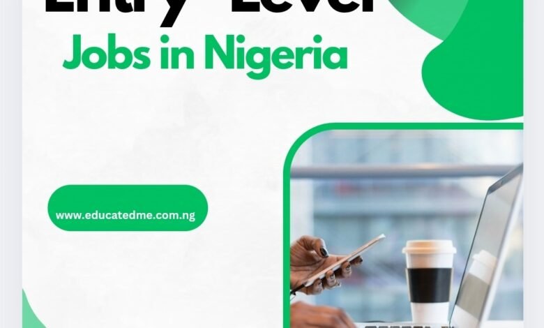 Entry-Level Jobs in Nigeria: A Comprehensive Guide for Graduates