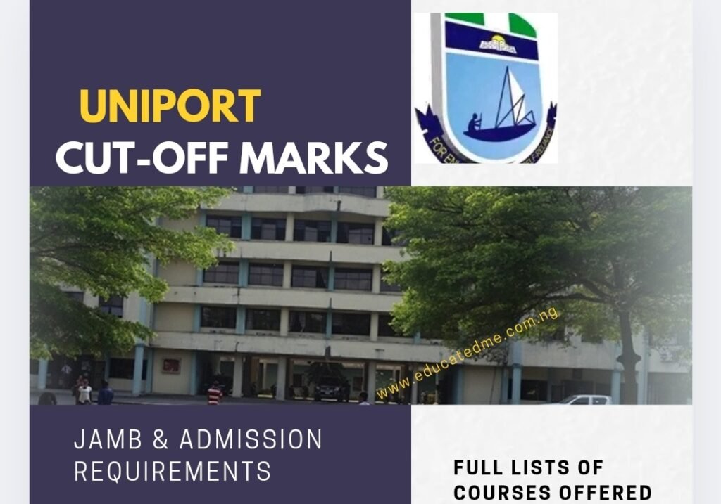 UNIPORT Cut-off Mark 2024/2025 (JAMB/Departmental) and Admission Requirements: Full List of Courses Offered