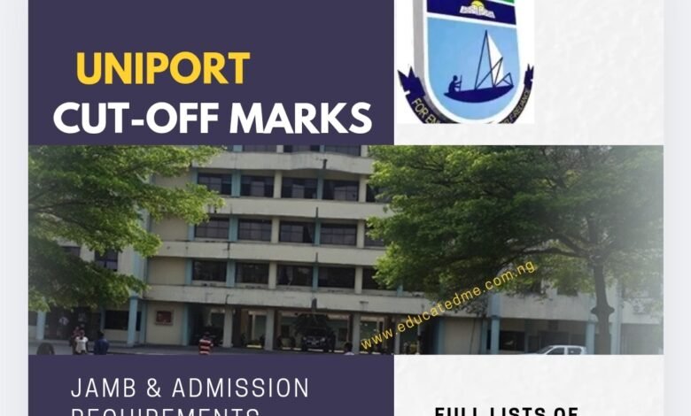 UNIPORT Cut-off Mark 2024/2025 (JAMB/Departmental) and Admission Requirements: Full List of Courses Offered